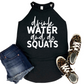 Drink Water and Do Squats Tank Top - Funny Workout Shirt for Women - Fitness Motivation Gym Apparel - Womans Comfortable Activewear Gift