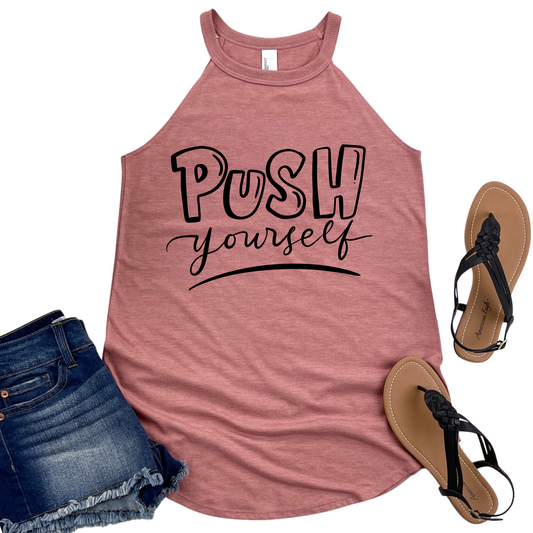 Push Yourself Tank Top - Motivational Workout Tank for Women - High Neck Fitness Apparel - Gym Inspirational Shirt - Womans Activewear Top