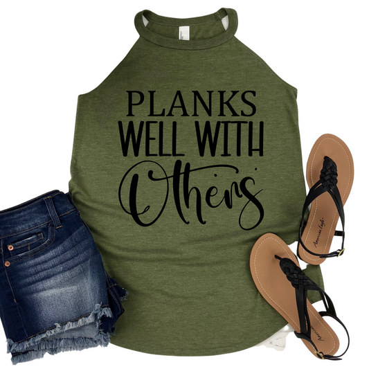Planks Well With Others Tank Top - High Neck Workout Shirt for Women - Funny Fitness Apparel - Womans Pilates and Yoga Activewear