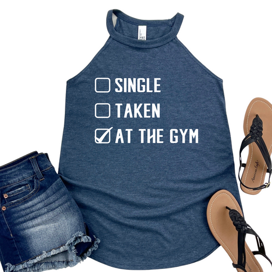 Single Taken At the Gym Omen's Workout Tank Top - Funny Gym Shirt for Fitness Enthusiasts - Womans Activewear for Weightlifting and Cardio