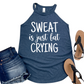 Sweat is Just Fat Crying Tank Top - Funny Workout Shirt for Women - Womans Fitness Gym Apparel - Motivational Exercise Tank - Gym Gift