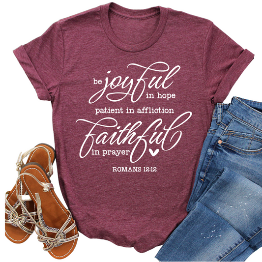 Be Joyful in Hope Romans 12:12 T-Shirt - Inspirational Christian Graphic Tee for Women - Faith-Based Shirt - Uplifting Bible Verse Apparel
