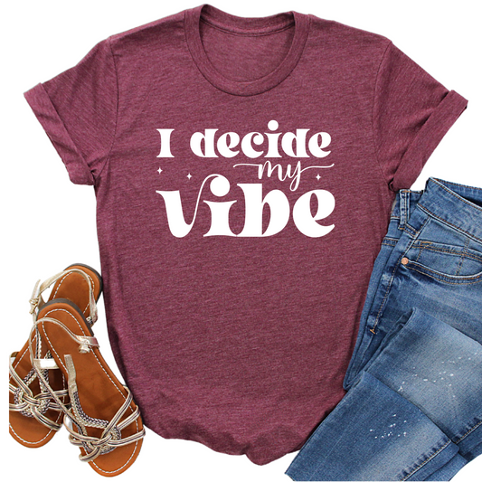 I Decide My Vibe Womans T-Shirt - Retro-Inspired Positive Mindset Graphic Tee - Trendy Inspirational Statement Shirt for Daily Motivation