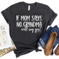 If Mom Says No Grandma Will Say Yes T-Shirt - Funny Family Graphic Tee - Cute Grandma Shirt for Women - Gift for Grandkids & Grandma Bond