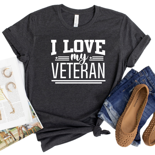 I Love My Veteran Shirt - Patriotic Support Tee for Military Families - Proud Military Spouse Graphic T-Shirt - Veteran Appreciation Gift