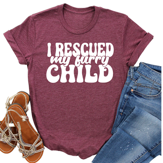 I Rescued My Furry Child Womans T-Shirt - Funny Dog Mom Pet Rescue Graphic Tee - Animal Lover Shirt - Casual Everyday Top for Pet Owners