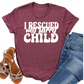 I Rescued My Furry Child Womans T-Shirt - Funny Dog Mom Pet Rescue Graphic Tee - Animal Lover Shirt - Casual Everyday Top for Pet Owners