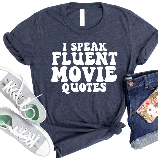 I Speak Fluent Movie Quotes T-Shirt - Funny Graphic Tee for Film Buffs - Casual Movie Lover Shirt - Unique Gift for Movie Enthusiasts
