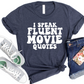 I Speak Fluent Movie Quotes T-Shirt - Funny Graphic Tee for Film Buffs - Casual Movie Lover Shirt - Unique Gift for Movie Enthusiasts