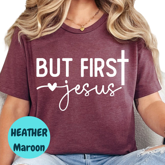 But First Jesus Shirt, Christian Faith Graphic Tee, Religious Inspirational Shirt, Bible Verse T-Shirt, District Made Tee, Jesus Lover Gift