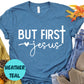 But First Jesus Shirt, Christian Faith Graphic Tee, Religious Inspirational Shirt, Bible Verse T-Shirt, District Made Tee, Jesus Lover Gift