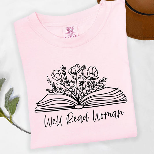 Well Read Woman T-Shirt - Comfort Colors Book Lover Shirt - Feminist Reading Graphic Tee - Literary Gift for Women - Bookworm Shirt