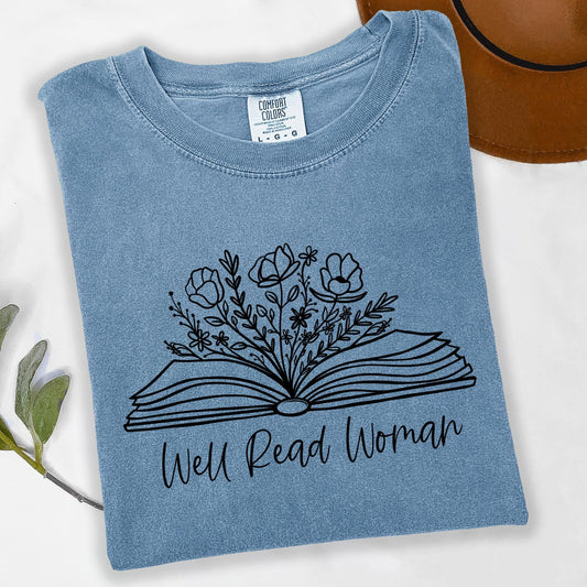 Well Read Woman T-Shirt - Comfort Colors Book Lover Shirt - Feminist Reading Graphic Tee - Literary Gift for Women - Bookworm Shirt