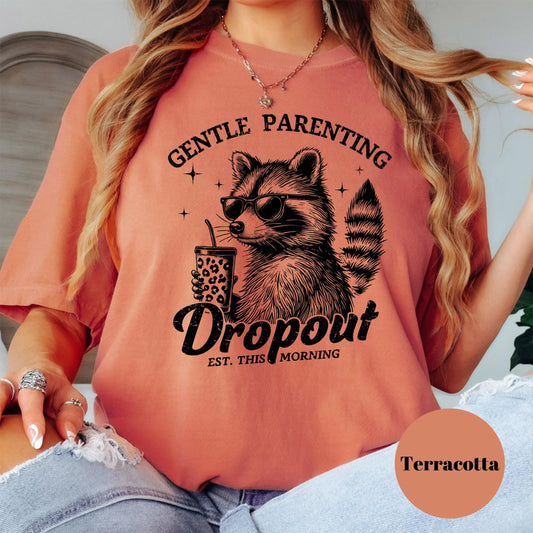Gentle Parenting Dropout Comfort Colors® Shirt, Funny Mom Life Tee, Boba Raccoon Graphic Shirt, Tired Mom Shirt, Sarcastic Parenting Shirt