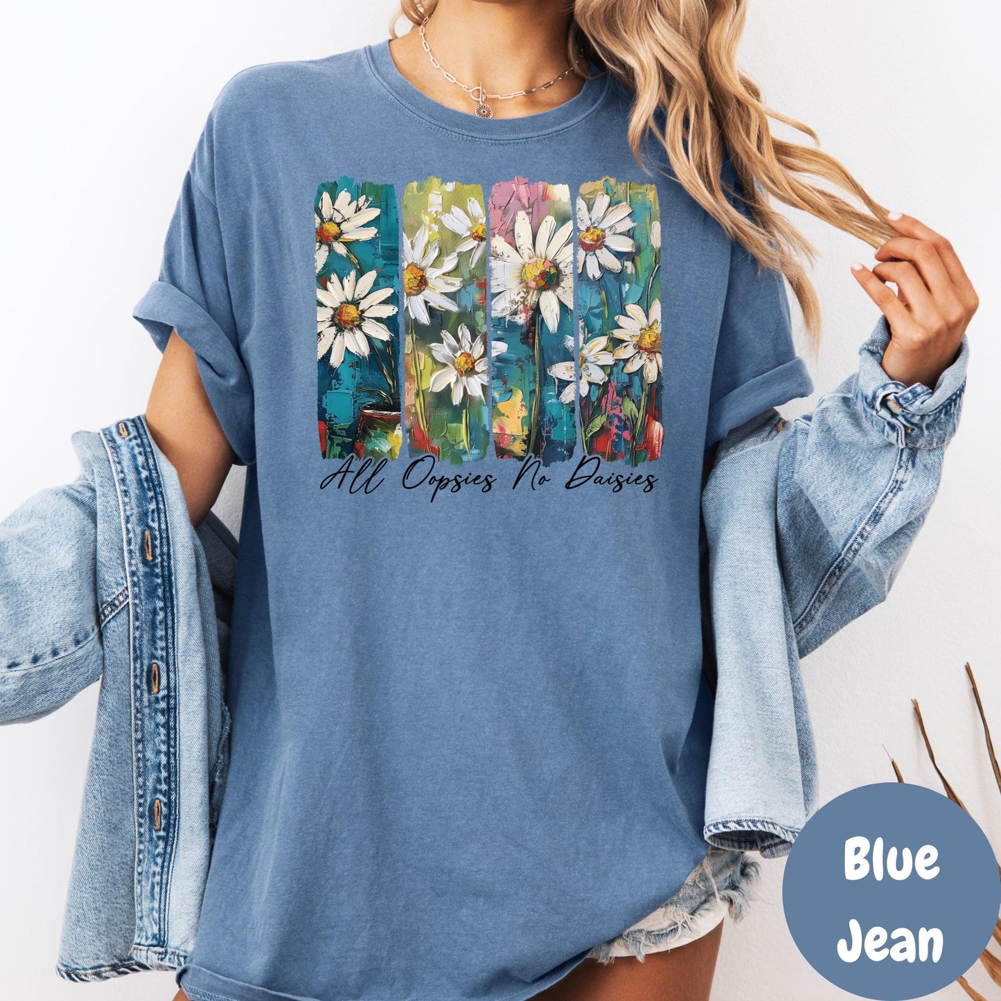 All Oopsies No Daisies Comfort Colors® Shirt, Funny Wildflower Graphic Tee, Boho Daisy Shirt, Sarcastic Floral Shirt, Artistic Spring Shirt