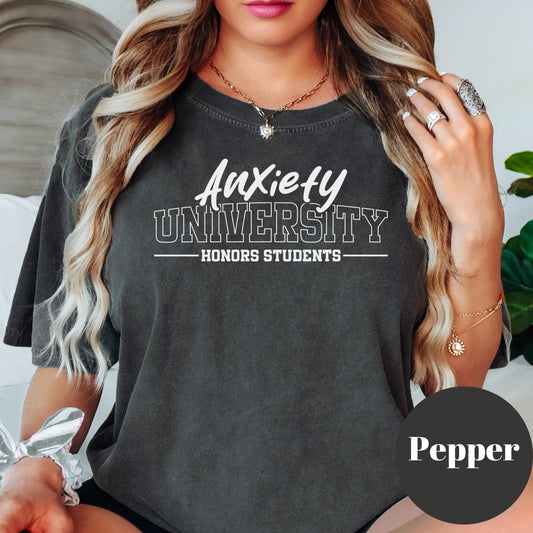 Anxiety University Comfort Colors® Shirt, Funny Mental Health Shirt for Women, Honor Student Graphic Tee, Relatable College Humor Shirt