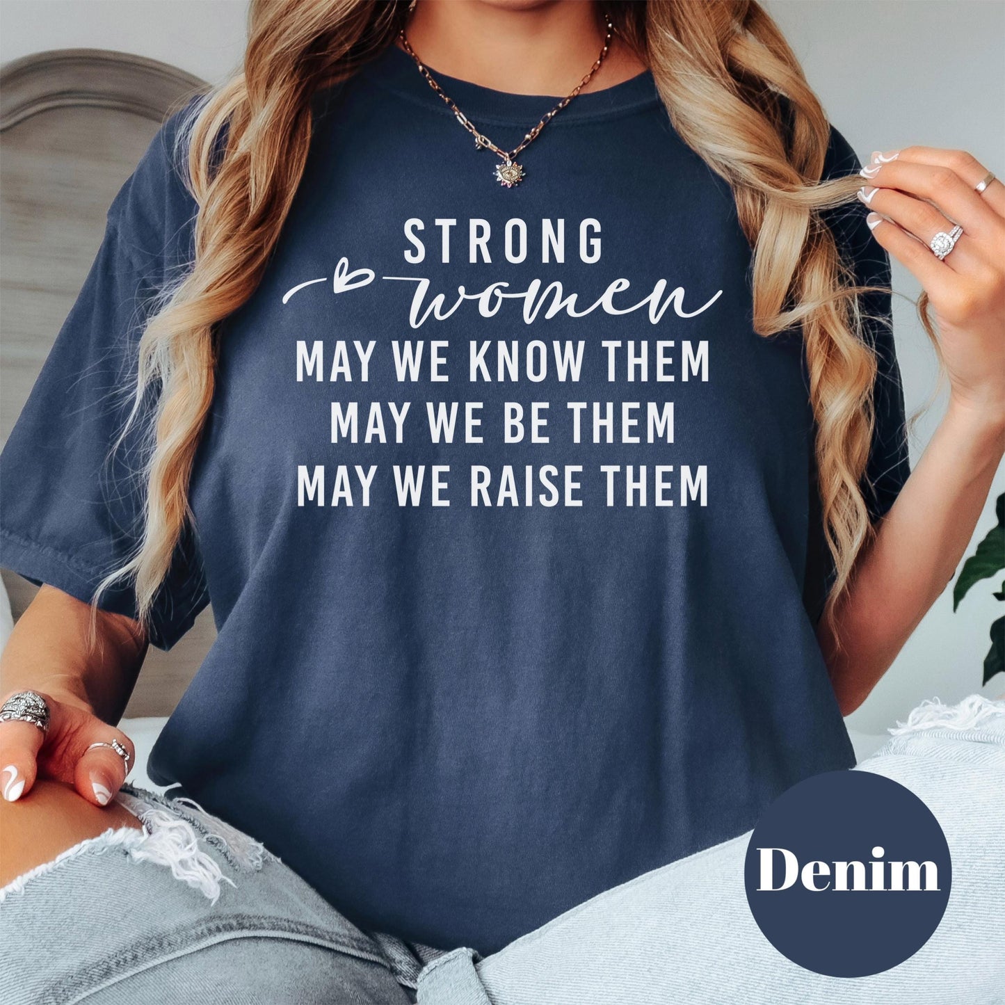 Strong Women Comfort Colors® Shirt, Feminist Quote Graphic Tee, Inspirational Women’s Shirt, Empowerment T-Shirt, Uplifting Mom Life Tee
