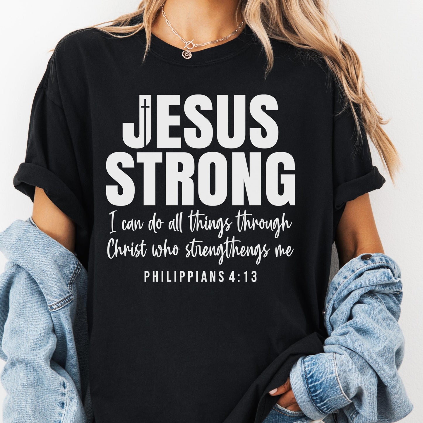 Jesus Strong Comfort Colors® Shirt, Philippians 4:13 Shirt, I Can Do All Things Tee, Christian Strength Shirt, Bold Faith Graphic Tee
