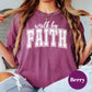 Walk by Faith Comfort Colors® Shirt, Christian Graphic Tee, Bible Verse Shirt for Women, Faith Over Fear Tee, Inspirational Scripture Shirt