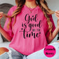 God Is Good All the Time Comfort Colors® Shirt, Faith Quote Tee, Christian Shirt for Women, Uplifting Religious Gift, Encouraging Bible Tee