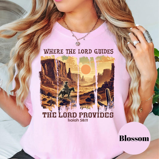 Where the Lord Guides Comfort Colors® Shirt, Isaiah 58:11 Western Faith Tee, Christian Cowgirl Shirt, Bible Verse Shirt, Religious Tee