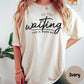 In the Waiting God Is Working Comfort Colors® Shirt, Faith Based Christian Tee, Encouraging Bible Shirt, Trust God Shirt, Inspirational Tee