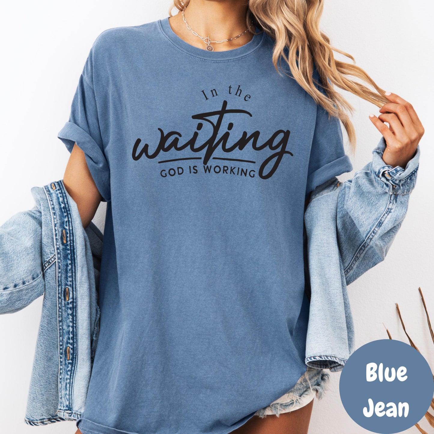In the Waiting God Is Working Comfort Colors® Shirt, Faith Based Christian Tee, Encouraging Bible Shirt, Trust God Shirt, Inspirational Tee