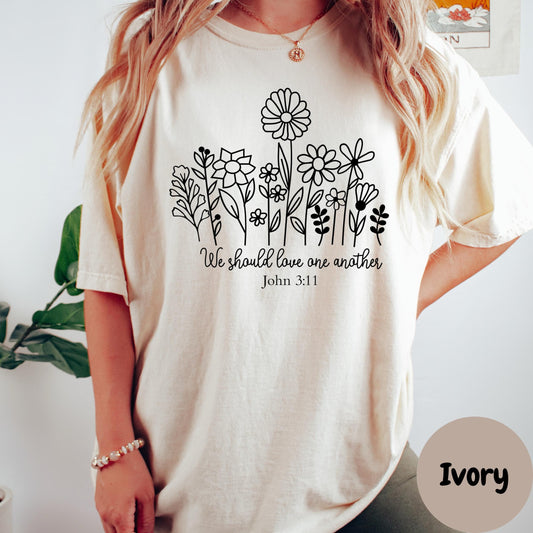 We Should Love One Another Shirt, John 3:11 Comfort Colors® Shirt, Christian Shirt, Bible Verse Tee, Faith Shirt for Women, Love Like Jesus
