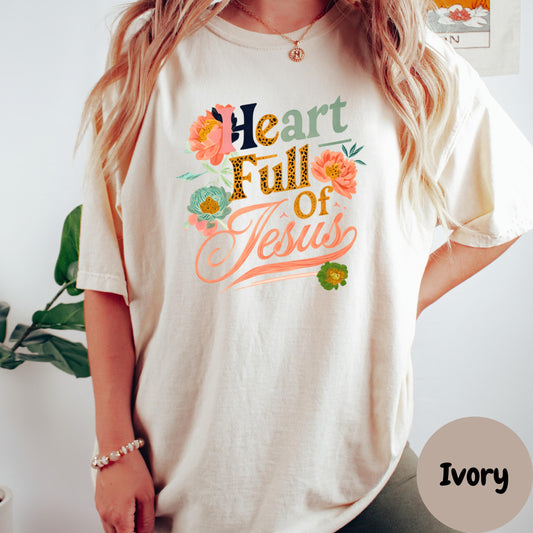 Heart Full of Jesus Shirt, Comfort Colors® Christian Floral Tee, Retro Faith Shirt for Women, Spiritual Encouragement Shirt, Jesus Lover Tee