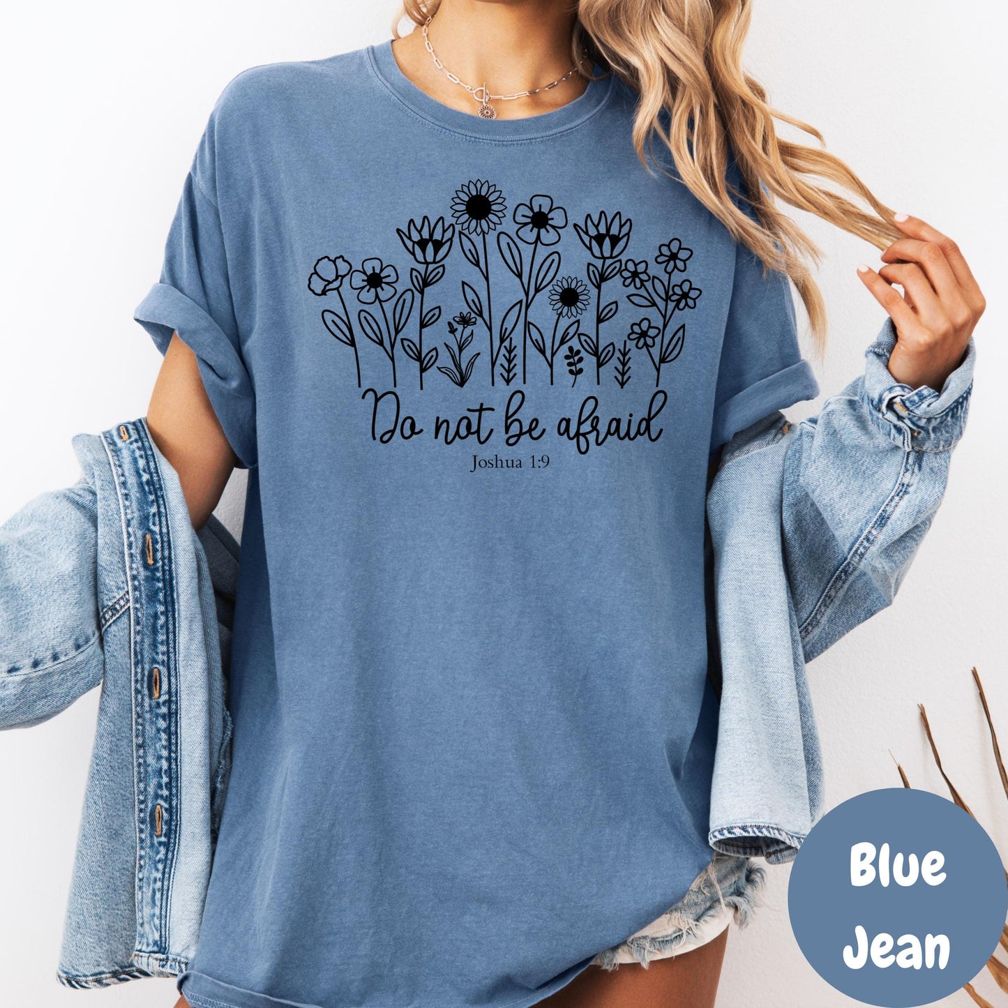 Do Not Be Afraid Shirt, Joshua 1:9 Comfort Colors® Shirt, Bible Verse Floral Tee, Christian Encouragement Shirt, Faith Shirt for Women