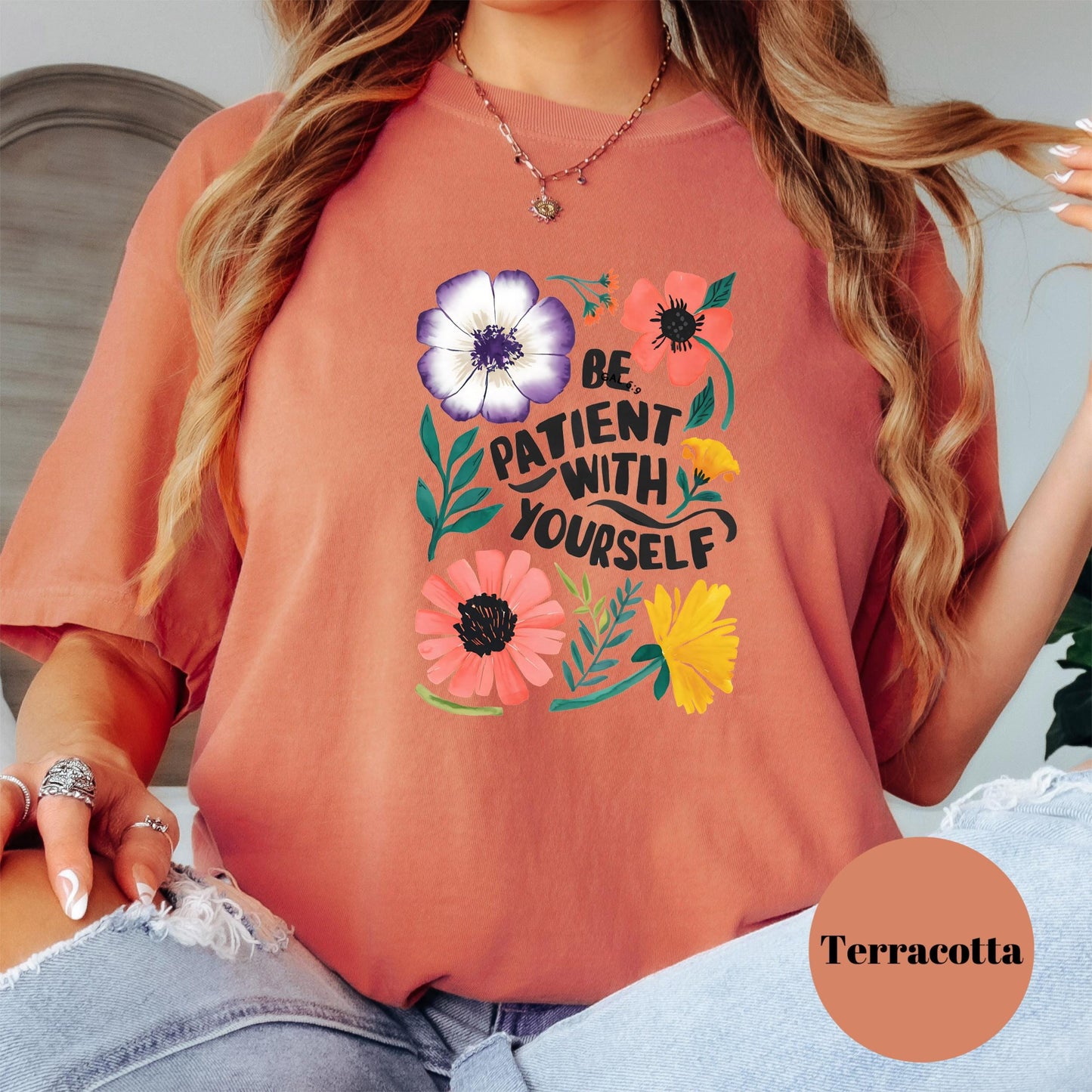 Be Patient With Yourself Shirt, Comfort Colors® Mental Health Tee, Floral Inspirational Shirt, Self Love Quote Shirt, Motivational Gift