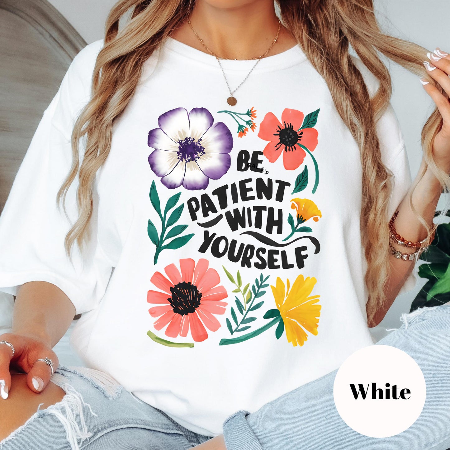 Be Patient With Yourself Shirt, Comfort Colors® Mental Health Tee, Floral Inspirational Shirt, Self Love Quote Shirt, Motivational Gift
