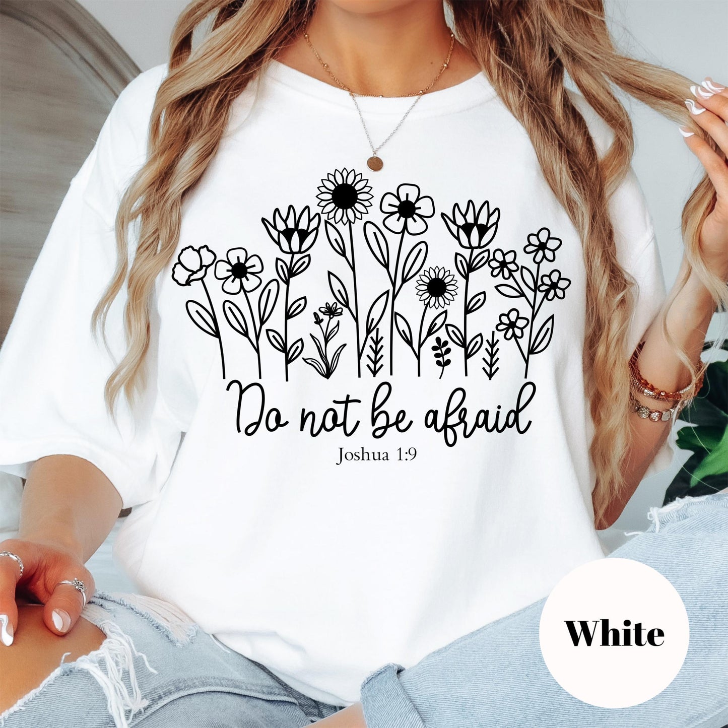 Do Not Be Afraid Shirt, Joshua 1:9 Comfort Colors® Shirt, Bible Verse Floral Tee, Christian Encouragement Shirt, Faith Shirt for Women