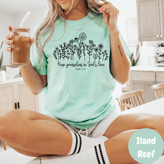 Keep Yourself in God's Love Shirt, Jude 1:21 Comfort Colors® Shirt, Christian Floral Tee, Bible Verse Shirt for Women, Encouragement Gift