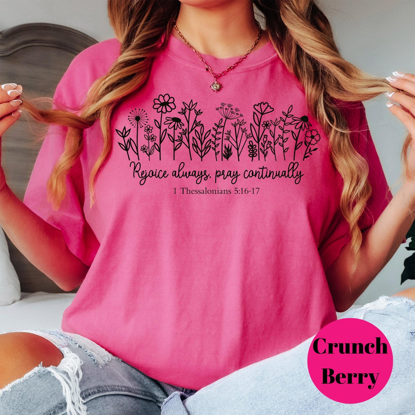 Rejoice Always Shirt, 1 Thessalonians 5:16 Comfort Colors® Shirt, Christian Floral Tee, Pray Continually Shirt, Bible Verse Shirt for Women