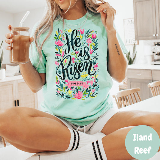 He Is Risen Shirt, Luke 24:6 Comfort Colors® Shirt, Easter Christian Tee, Floral Bible Verse Shirt for Women, Faith-Based Resurrection Tee
