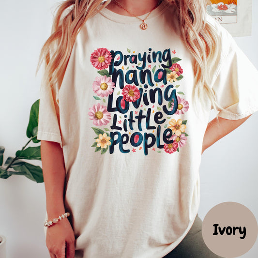 Praying Nana Shirt, Comfort Colors® Nana Shirt, Faith Shirt for Grandmothers, Christian Floral Tee, Nana Loves Grandkids Gift Tee