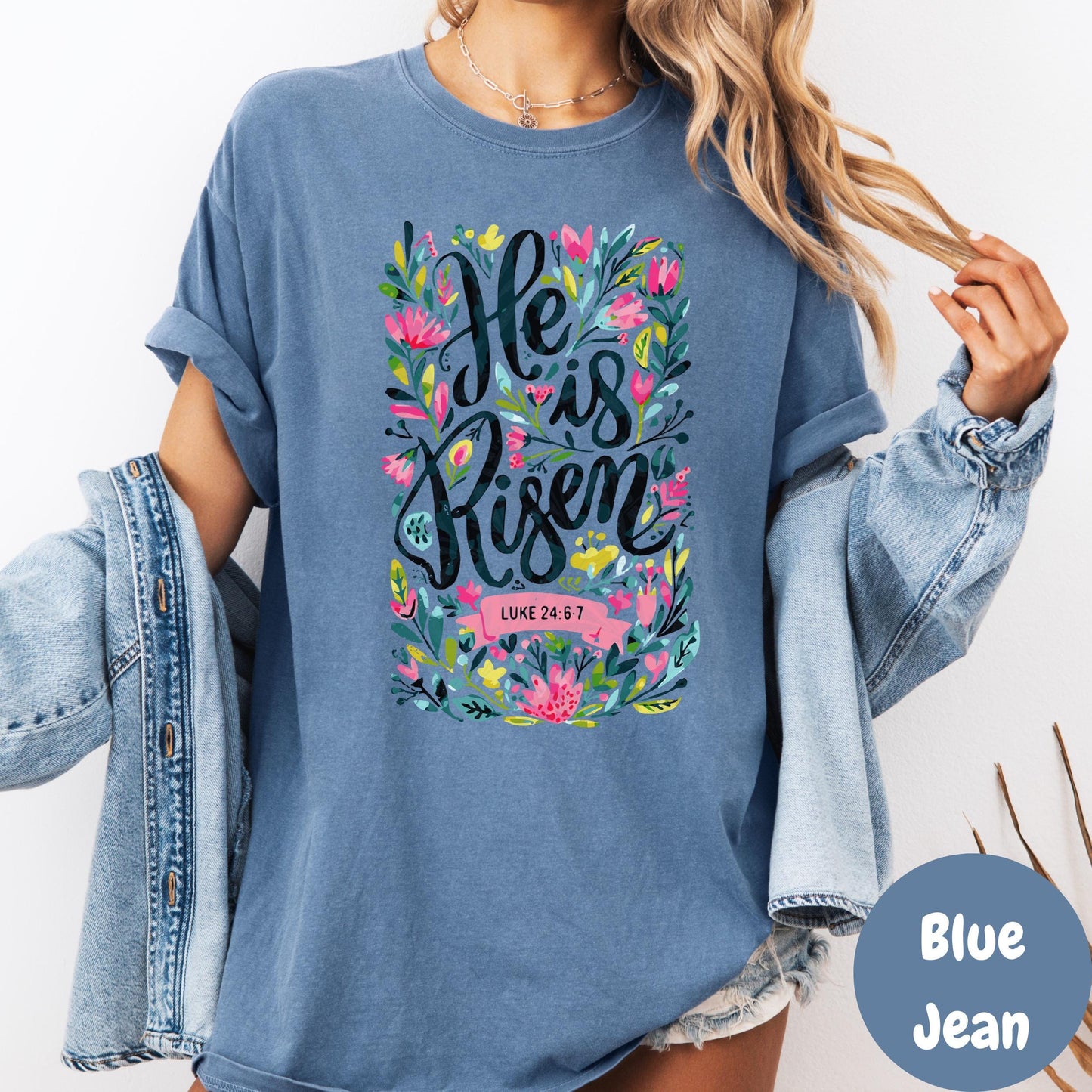 He Is Risen Shirt, Luke 24:6 Comfort Colors® Shirt, Easter Christian Tee, Floral Bible Verse Shirt for Women, Faith-Based Resurrection Tee