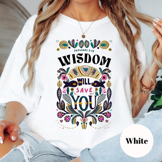 Wisdom Will Save You Shirt, Comfort Colors® Proverbs 2:12 Tee, Colorful Christian Shirt, Faith and Wisdom Floral Shirt, Scripture Tee
