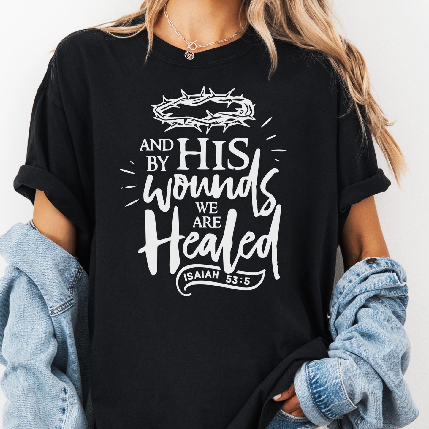By His Wounds We Are Healed Shirt, Comfort Colors® Christian Cross Tee, Isaiah 53:5 Shirt, Faith-Based Tee, Easter Religious Gift Shirt