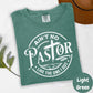 Ain't No Pastor Like the One I Got Shirt, Comfort Colors® Christian Tee, Pastor Appreciation Shirt, Faith-Based Shirt, Church Leader Tee