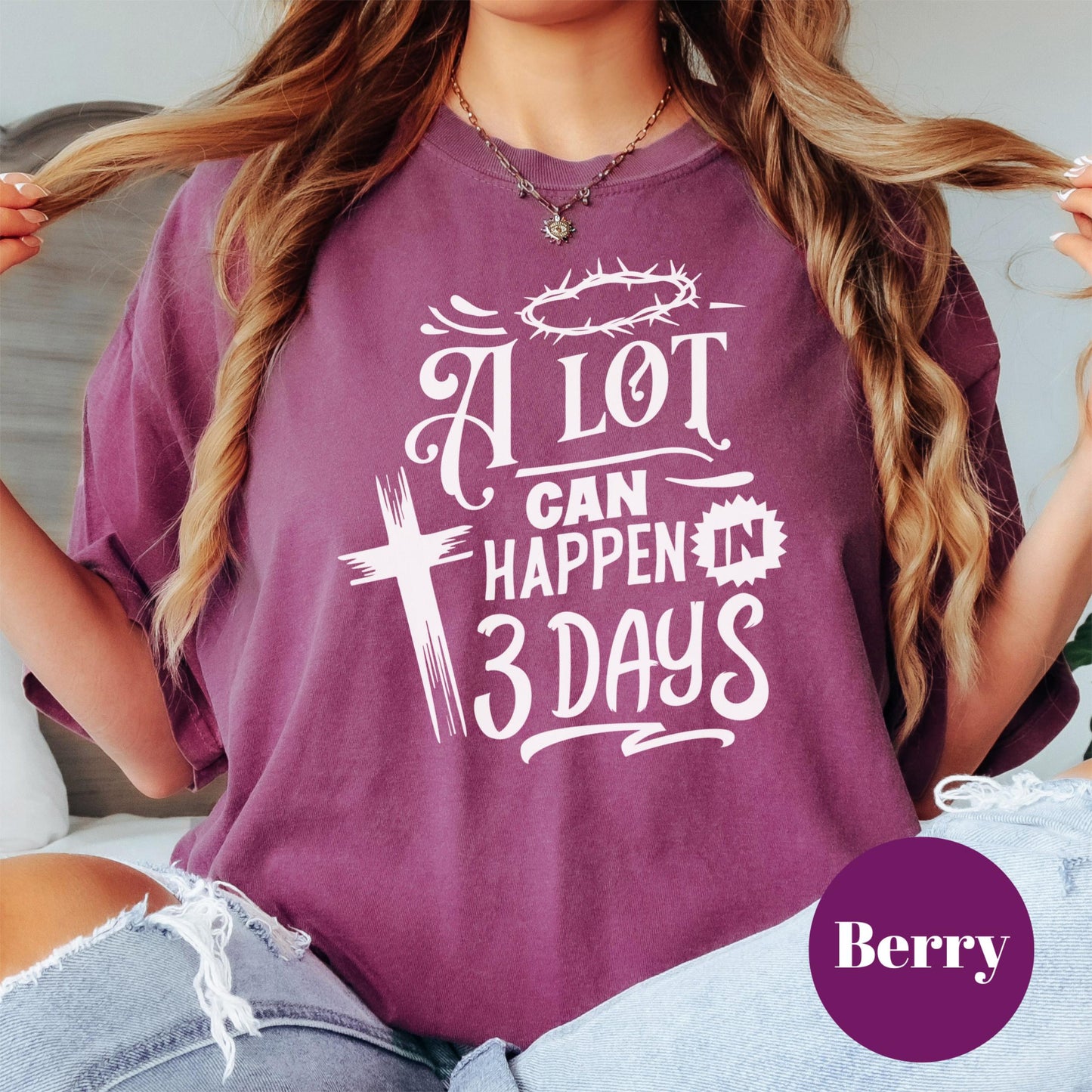 A Lot Can Happen in 3 Days Shirt, Comfort Colors® Christian Tee, Easter Resurrection Shirt, Faith-Based Graphic Tee, He Is Risen Shirt