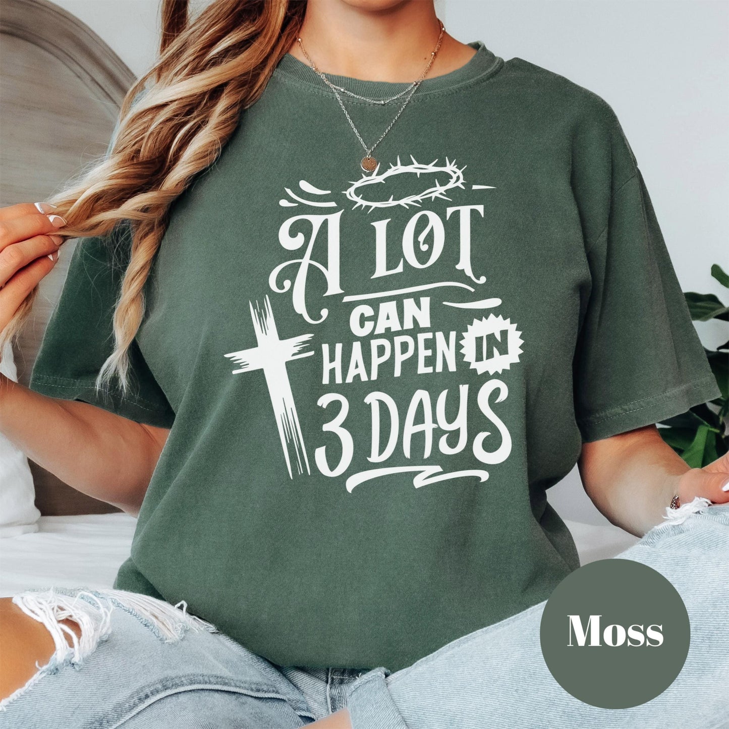 A Lot Can Happen in 3 Days Shirt, Comfort Colors® Christian Tee, Easter Resurrection Shirt, Faith-Based Graphic Tee, He Is Risen Shirt