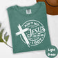Ain't No Jesus Like the One I Got Shirt, Comfort Colors® Christian Tee, Faith Shirt, Inspirational Bible Verse Shirt, Religious Gift Tee