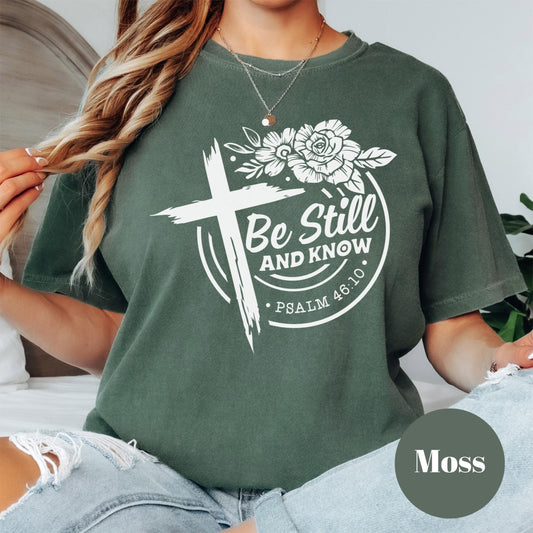 Be Still and Know Shirt, Comfort Colors® Psalm 46:10 Tee, Christian Faith Shirt, Bible Verse Shirt, Religious Graphic Tee Floral Cross Shirt