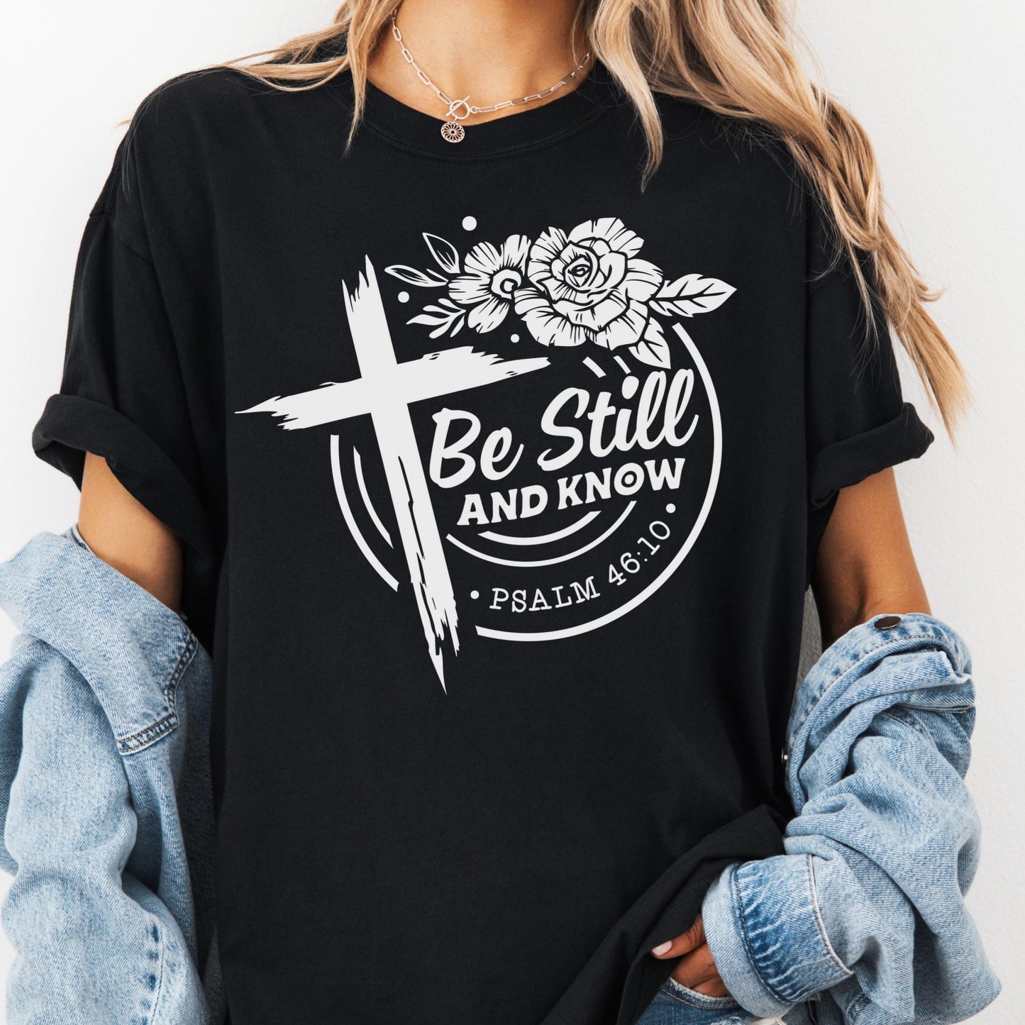 Be Still and Know Shirt, Comfort Colors® Psalm 46:10 Tee, Christian Faith Shirt, Bible Verse Shirt, Religious Graphic Tee Floral Cross Shirt
