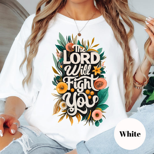 The Lord Will Fight for You Shirt, Comfort Colors® Christian Tee, Bible Verse Floral Shirt, Encouragement Gift for Her, Faith Shirt Women