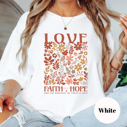 Love Faith Hope Shirt, Comfort Colors® Bible Verse Tee, 1 Corinthians 13:13 Floral Shirt, Christian Gift for Her, Greatest is Love Shirt
