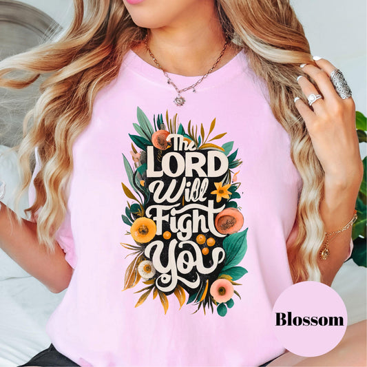 The Lord Will Fight for You Shirt, Comfort Colors® Christian Tee, Bible Verse Floral Shirt, Encouragement Gift for Her, Faith Shirt Women