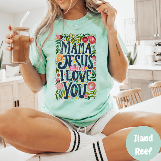 Mama Jesus and I Love You Shirt, Comfort Colors® Christian Mom Tee, Cute Faith Shirt for Her, Bible Verse Gift, Mama Life Tee
